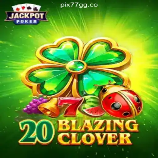 Exploring 20BlazingClover: The Ultimate Online Slots Experience on 77GG.com