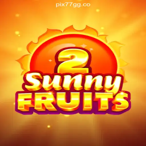 Exploring SunnyFruits2: A Top Choice on 77GG.com Platform